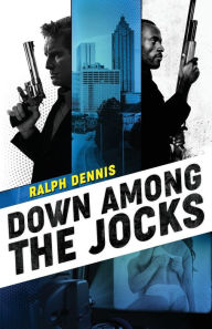 Title: Down Among the Jocks, Author: Ralph Dennis