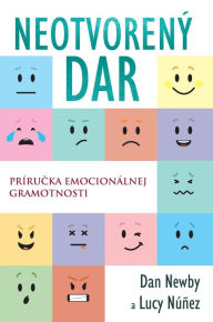 Title: NEOTVORENÝ DAR: Prírucka emocionálnej gramotnosti, Author: Dan Newby