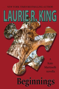 Title: Beginnings (Kate Martinelli Novella), Author: Laurie R. King