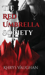 Title: The Red Umbrella Society, Author: Khrys Vaughan