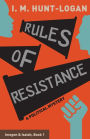 Rules of Resistance: A Political Mystery
