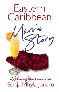 Title: Eastern Caribbean - Marv's Story: A Silvering Years erotic novel, Author: Sonja Mhyla Jonaro
