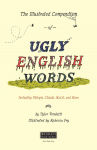 Alternative view 3 of The Illustrated Compendium of Ugly English Words: Including Phlegm, Chunky, Moist, and More