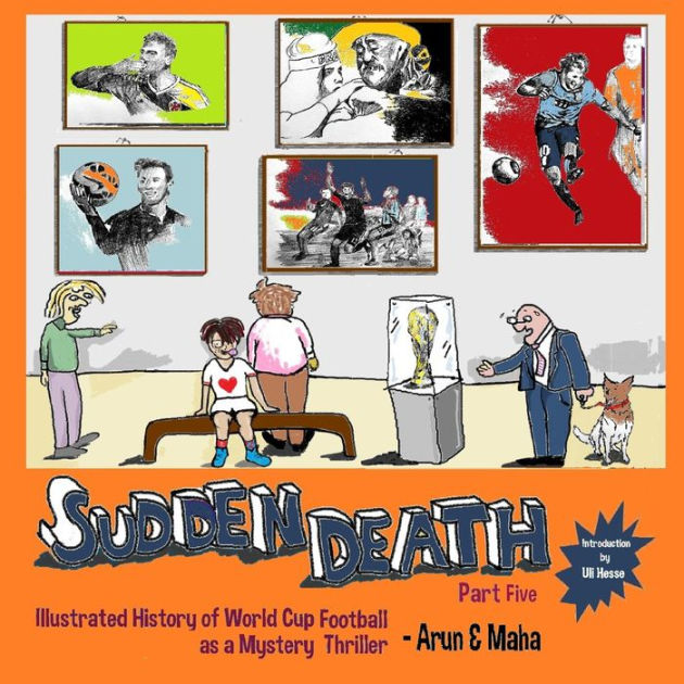 Sudden Death Part 5 Illustrated History of World Cup Football as a