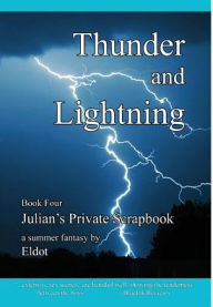 Title: Thunder and Lightning: Julian's Private Scrapbook Book 4, Author: Eldot
