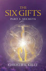 The Six Gifts: Part I: Secrets