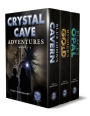 Crystal Cave Adventures Box Set Books 1-3: Blue John's Cavern, Rusher's Gold, Black's Opal