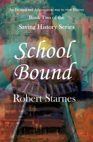 Title: School Bound, Author: Robert Starnes