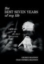 The Best Seven Years of My Life: The Story of an Unlikely Caregiver