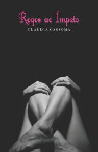 Title: Rogos ao Ímpeto, Author: Clïudia Cassoma