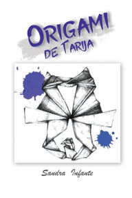 Title: Origami de Tarija, Author: Sandra Infante