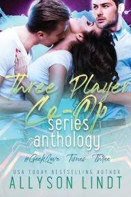 Title: Three Player Co-Op Series Anthology, Author: Allyson Lindt