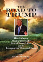 The Road to Trump: How Failure to Meet in the Middle Fueled Trump's Rise and the Resurgence of China and Russia