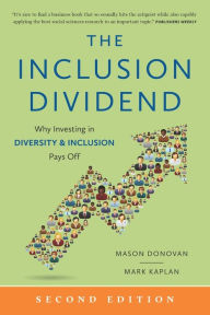 Title: The Inclusion Dividend: Why Investing in Diversity & Inclusion Pays Off, Author: Mark Kaplan