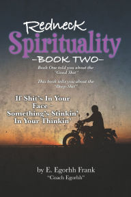 Title: Redneck SpiritualityBook Two: If Shit's in Your Face---Something's Stinkin' in Your Thinkin', Author: Edmond E Frank