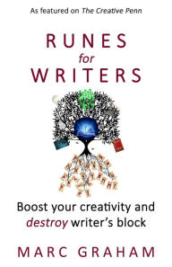 Title: Runes for Writers: Boost Your Creativity and Destroy Writer's Block, Author: Marc Graham