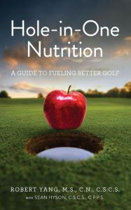 Title: Hole-In-One Nutrition: A Guide to Fueling for Better Golf, Author: Sean Hyson