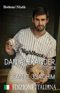 Title: Dan Alexander, Pitcher (Edizione Italiana), Author: Jean C. Joachim