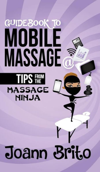 Guidebook to Mobile Massage: Tips from the Massage Ninja