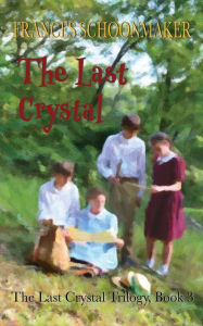 Title: The Last Crystal, Author: Frances Schoonmaker