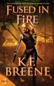 Title: Fused in Fire, Author: K.F. Breene