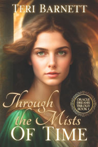 Title: Through the Mists of Time, Author: Teri Barnett