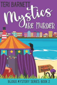 Title: Mystics are Murder, Author: Teri Barnett