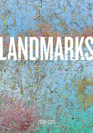 Title: Landmarks: 2008-2025: The Public Art Program of the University of Texas at Austin, Author: Andr e Bober