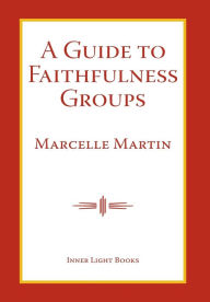 Title: A Guide To Faithfulness Groups, Author: Marcelle Martin
