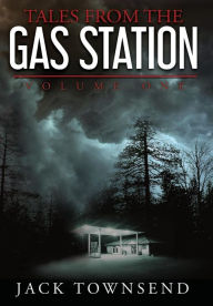 Title: Tales from the Gas Station: Volume One, Author: Jack Townsend