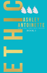 Title: Ethic 3, Author: Ashley Antoinette