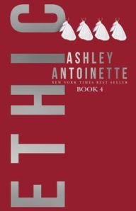 Title: Ethic 4, Author: Ashley Antoinette