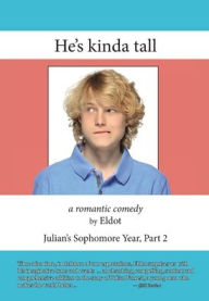 Title: He's kinda tall: Julian's Sophomore Year Part 2, Author: Eldot