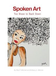 Title: Spoken Art: Too Brave to Back Down, Author: Rita Mitchell