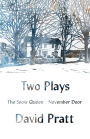 Two Plays: The Snow Queen, November Door