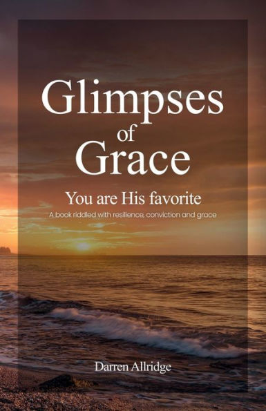 Glimpses Of Grace: You are His favorite