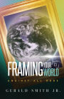 Framing Your World-Against All Odds