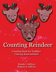 Title: Counting Reindeer: Counting Book For Children Coloring Book Included, Author: Brenda J Sullivan