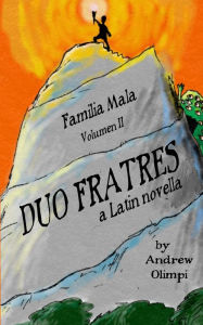 Title: Duo Fratres: Familia Mala Vol. 2: A Latin Novella, Author: Andrew Olimpi
