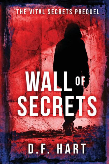 Wall Of Secrets The Vital Secrets Prequel By Df Hart Paperback Barnes And Noble®