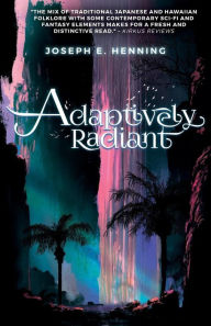 Title: Adaptively Radiant, Author: Joseph Henning