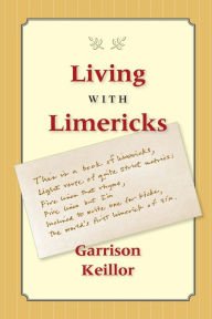Title: Living with Limericks, Author: Garrison Keillor