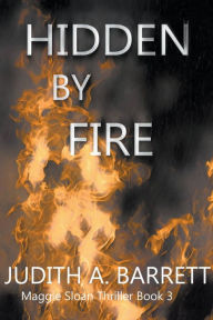 Title: Hidden by Fire, Author: Judith a Barrett