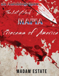 Title: The 1st Black Mafia Princess of America, Author: Madam Estate