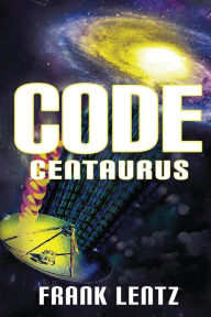 Title: Code Centaurus, Author: Frank Lentz