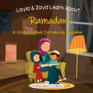 Title: Layla and Zayd Learn About Ramadan: A Children's Book Introducing Ramadan, Author: The Sincere Seeker Collection