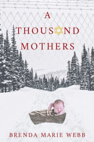 Title: A Thousand Mothers, Author: BRENDA Marie WEBB