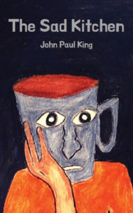 Title: The Sad Kitchen, Author: John Paul King