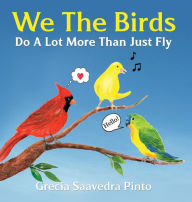 Title: We The Birds do a lot more than just fly, Author: Grecia Saavedra Pinto