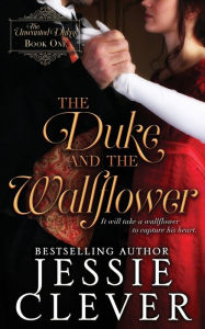 Title: The Duke and the Wallflower, Author: Jessie Clever